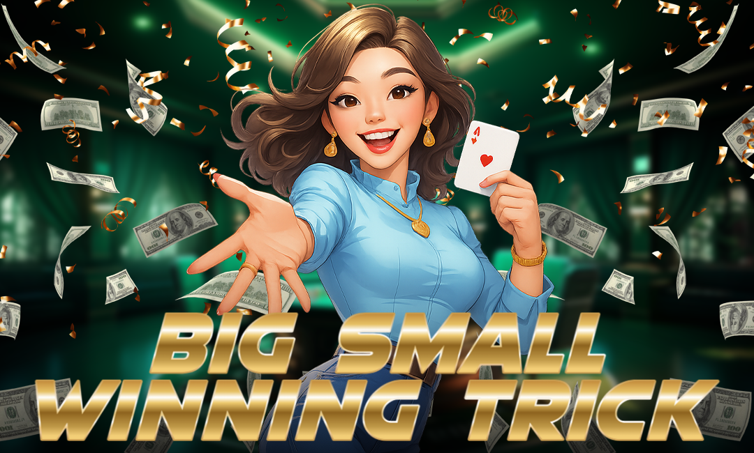 A cheerful animated woman in a blue outfit holds an Ace of Hearts card and reaches out with her hand. Dollar bills and confetti surround her in a vibrant casino-like background. Bold gold text reads "BIG SMALL WINNING TRICK."