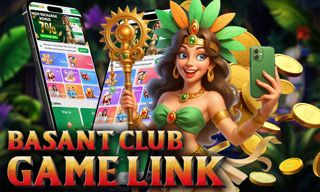 A vibrant female character in tribal attire holding a golden staff and a smartphone, standing in front of mobile screens displaying Basant Club games, with gold coins surrounding her. Text reads “Basant Club Game Link.”